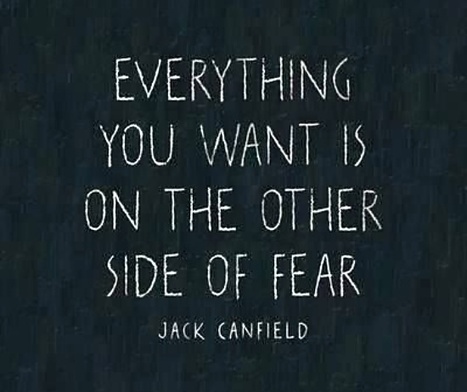 Everything You Want Is On The Other Side of Fear